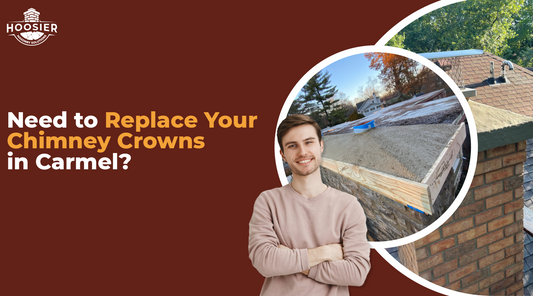 Does the chimney in your Carmel, Indiana home need a crown replacement?