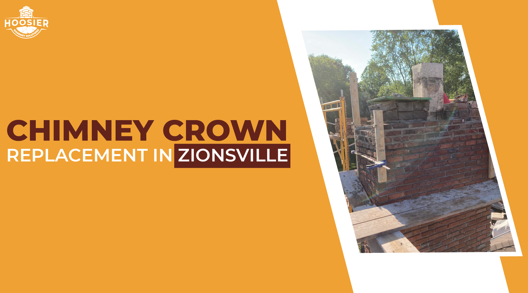 Thinking to Replace Your Chimney Crown in Zionsville? Hoosier Masonry