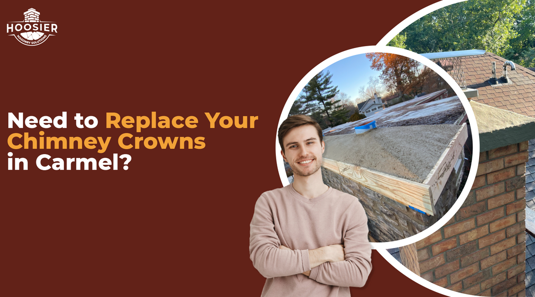 Does the chimney in your Carmel, Indiana home need a crown replacement? 
